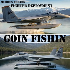 Goin Fishin