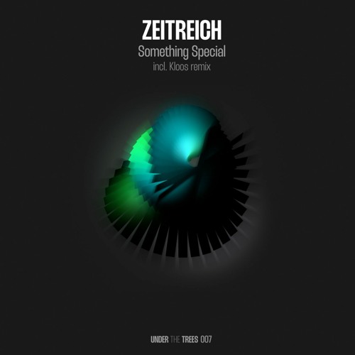 ZEITREICH - Something Special (Kloos Remix) [Under The Trees]