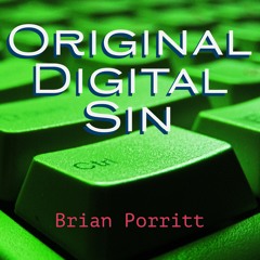 Original Digital Sin
