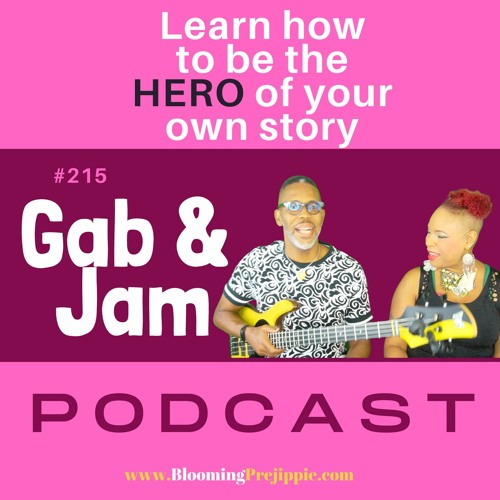 215. Learn How To Be The HERO Of Your Own Story Podcast