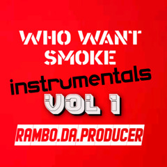 Who Want Smoke Instrumentals Vol 1