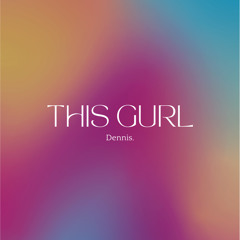 This Gurl - -