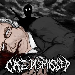 Case Dismissed (feat. Sinizter)