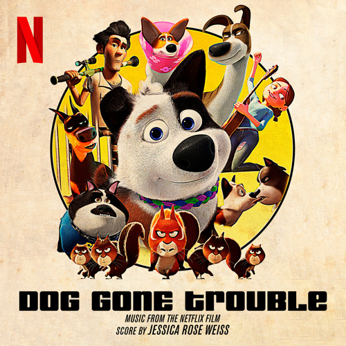 Dog Gone Trouble (Music from the Netflix Film)
