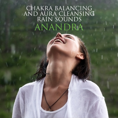 Stream Anandra  Listen to Chakra Balancing and Aura Cleansing