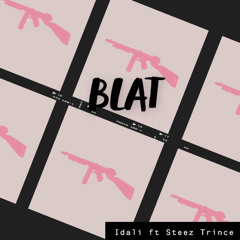 BLAT FREESTYLE ft $teez Trince