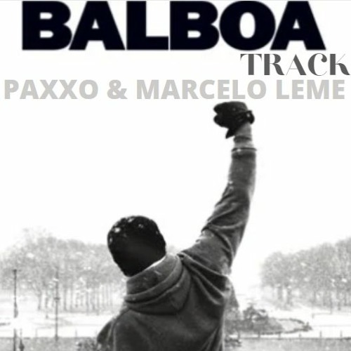 Paxxo & Marcelo Leme - Balboa track (INTRO)