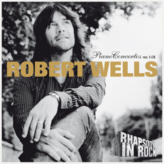 Stream Robert Wells music | Listen to songs, albums, playlists for