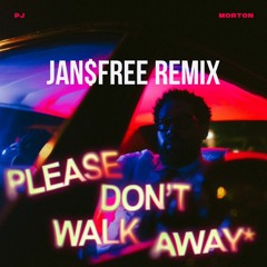 PJ Morton - Please Don't Walk Away(jan$free Remix)