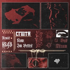 CRWTH - Now, I`m Better (KEAS REMIX)