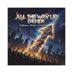All The Way Up Demix