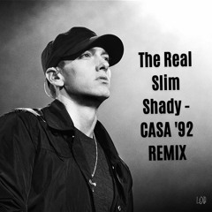 Eminem - The Real Slim Shady (CASA '92 Remix)