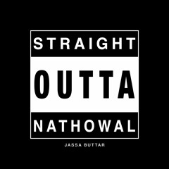 Straight Outta Nathowal - Jassa Buttar | Latest Punjabi Songs 2022 | New Punjabi Rap Song