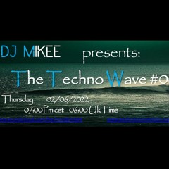 The Techno Wave #005 02 - 06 - 22