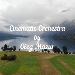 Cinematic Orchestra - Epic emotional cinematic orchestral music | by Oleg Mazur