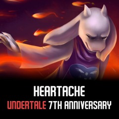 [UNDERTALE 7th ANNIVERSARY] Heartache [Lazy Cover]