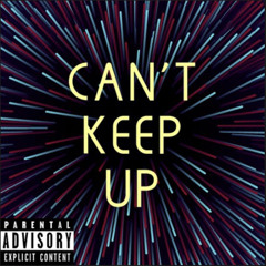 Can't Keep Up [Prod. Lazzie]