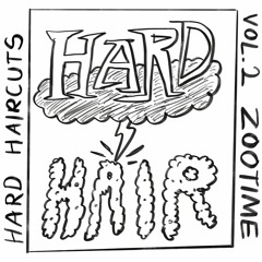 HARD HAIRCUTS vol. 2 - zOoTiMe