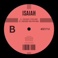 Isaiah - Your Body (No Synth Mix)