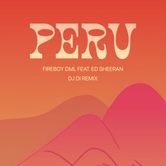 Fireboy DML & Ed Sheeran - Peru (DJ Di Remix)_Free DL
