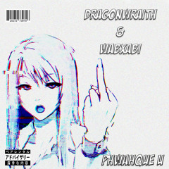 WabXabi & DragonWraith - Phwahque U