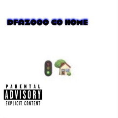 DFazooo Go Home Freestyle