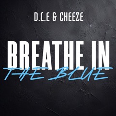 D.L.E & Cheeze - Breathe In The Blue