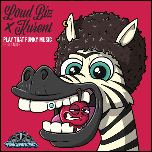 Kurent x Loudbiz - Play That Funky Music - FREE DL