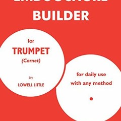READ KINDLE PDF EBOOK EPUB The Embouchure Builder by  Lowell Little 📄