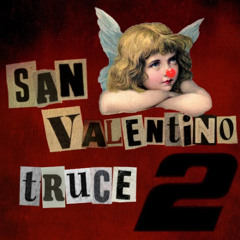 SAN VALENTINO TRUCE 2