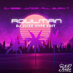 Dj Sebb feat Junior, PLL, Black T - Roulman (Dj Juize Hype Edit) (FREE DOWNLOAD)