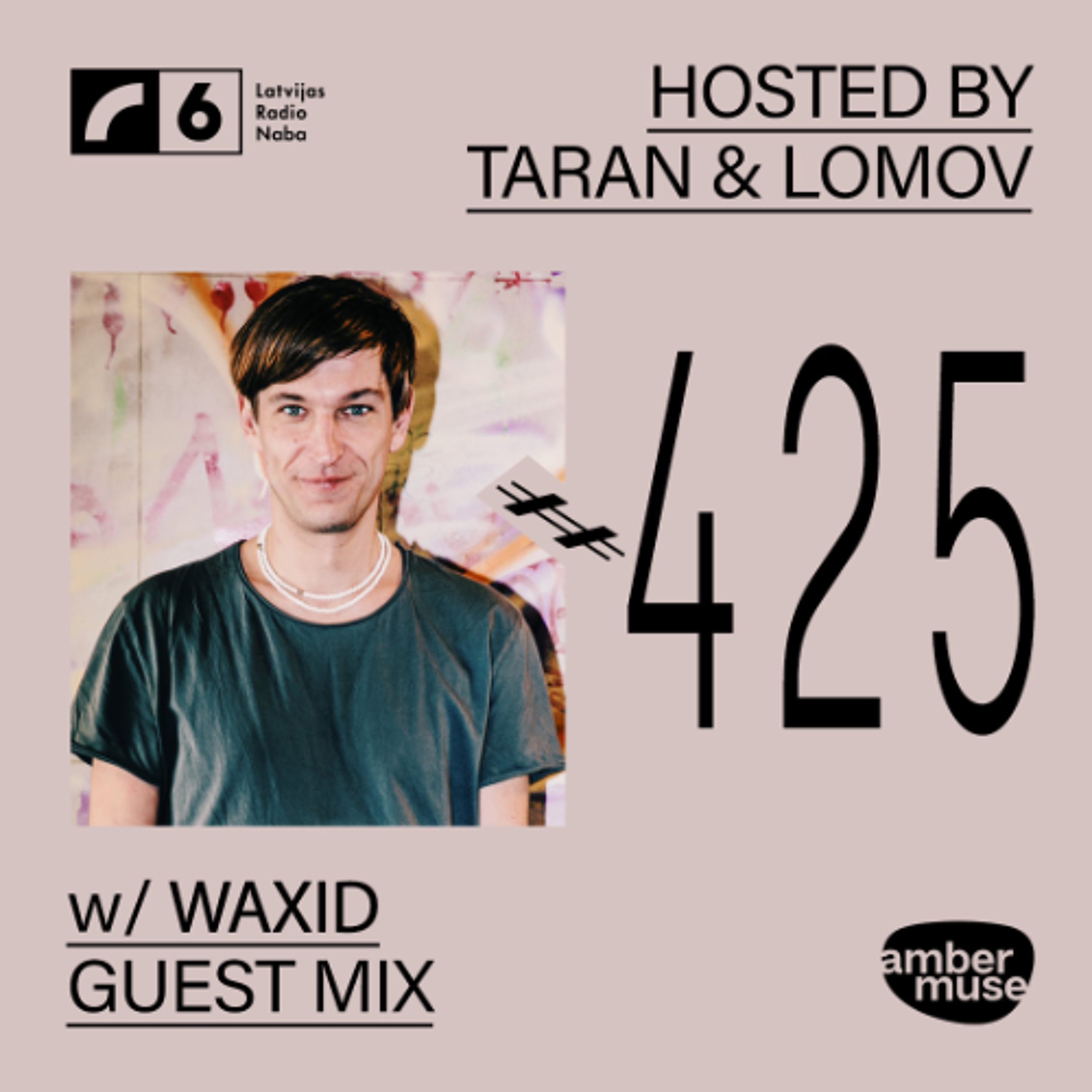 Amber Muse Radio #425: Taran & Lomov + Waxid guest mix // 22 May 2026