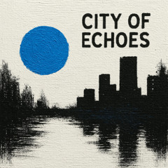 City of Echoes