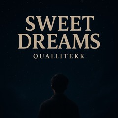 Sweet Dreams [QualliTEKK]