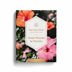 download EPUB 💛 From Worrier to Warrior: One Step Closer Devotional Guide by  Candac