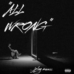 “ALL WRONG” (prod. Raspo)