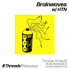 Threads*Plainpalais - Brainwaves w/  HTN