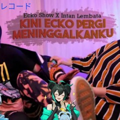 GM RECORD - Kini Ecko Pergi Meninggalku (musik viral Indonesia) {Feat.Ecko Show & intan lembata}
