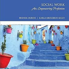 Social Work: An Empowering Profession (The Merrill Social Work and Human Services Series) BY: B