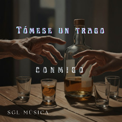TÓMESE UN TRAGO CONMIGO
