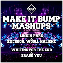 WAITING FOR THE END X ERASE YOU (BUMPIN MASHUP 044) [FREE DL]