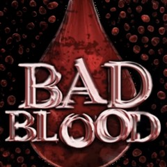 Bad Blood