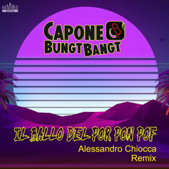 Capone & BungtBangt, Alessandro Chiocca - Il ballo del por pon pof Remix