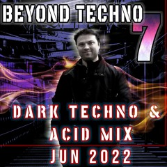 Beyond Techno #7 Dark Techno Mix June 2022 by Igor Vertus