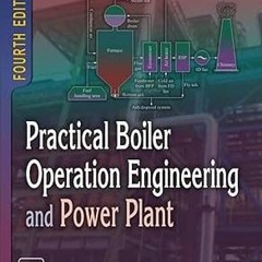 [PDF] DOWNLOAD READ Practical Boiler Operation Enggineering And Power Plant 4Th Edition (EBOOK