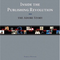 [Download] EPUB 📬 Inside the Publishing Revolution: The Adobe Story by  Pamela Pfiff