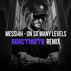 MESSI4H - On So Many levels (Reactivate Remix)