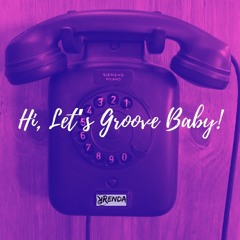RENDA - Hi, Let's Groove Baby!