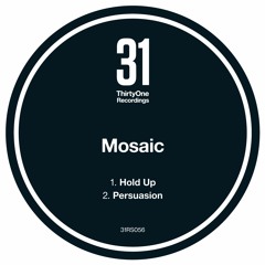 Mosaic - 'Hold Up/Persuasion' Promo Mix