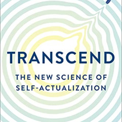 VIEW PDF 📥 Transcend: The New Science of Self-Actualization by  Scott Barry Kaufman